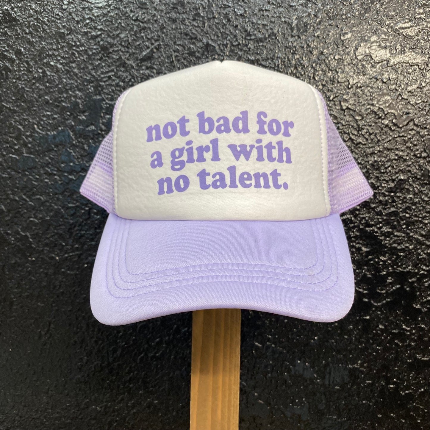“Not Bad for a Girl with No Talent” Light Purple Cap