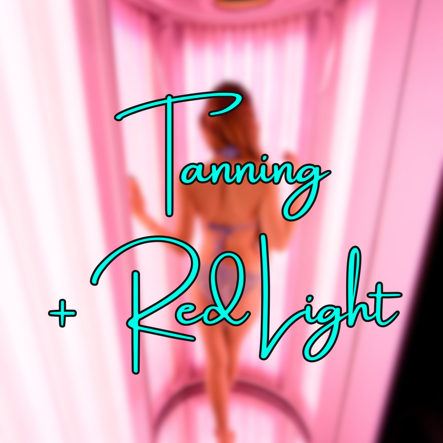 Tanning + Red Light